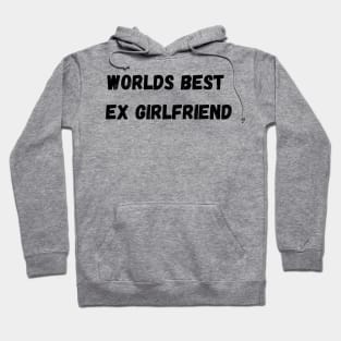 worlds best ex girlfriend Hoodie